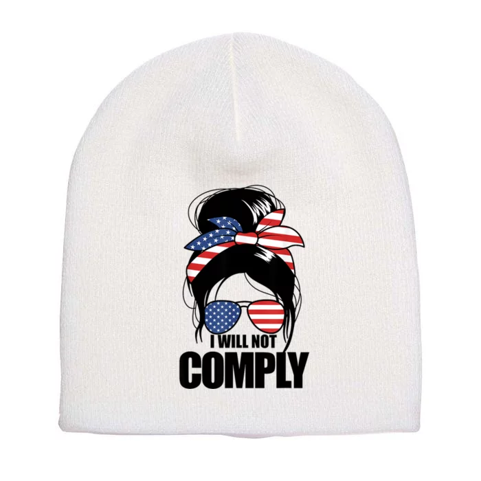 I Will Not Comply American Flag Patriotic Design Short Acrylic Beanie