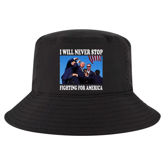 I Will Never Stop Fighting For America Cool Comfort Performance Bucket Hat