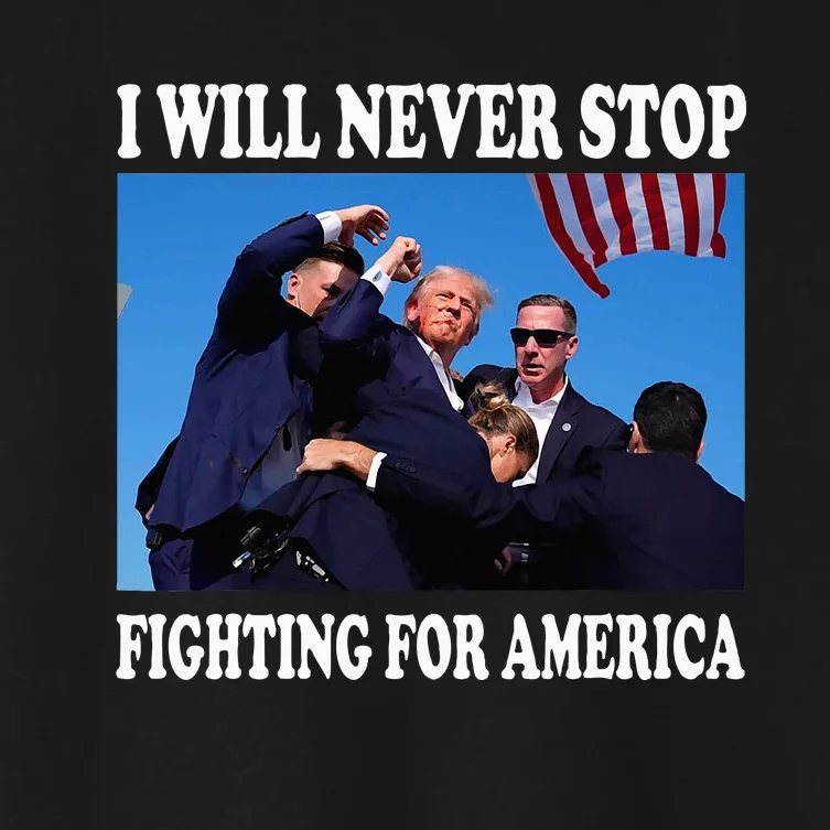 I Will Never Stop Fighting For America Women's Crop Top Tee