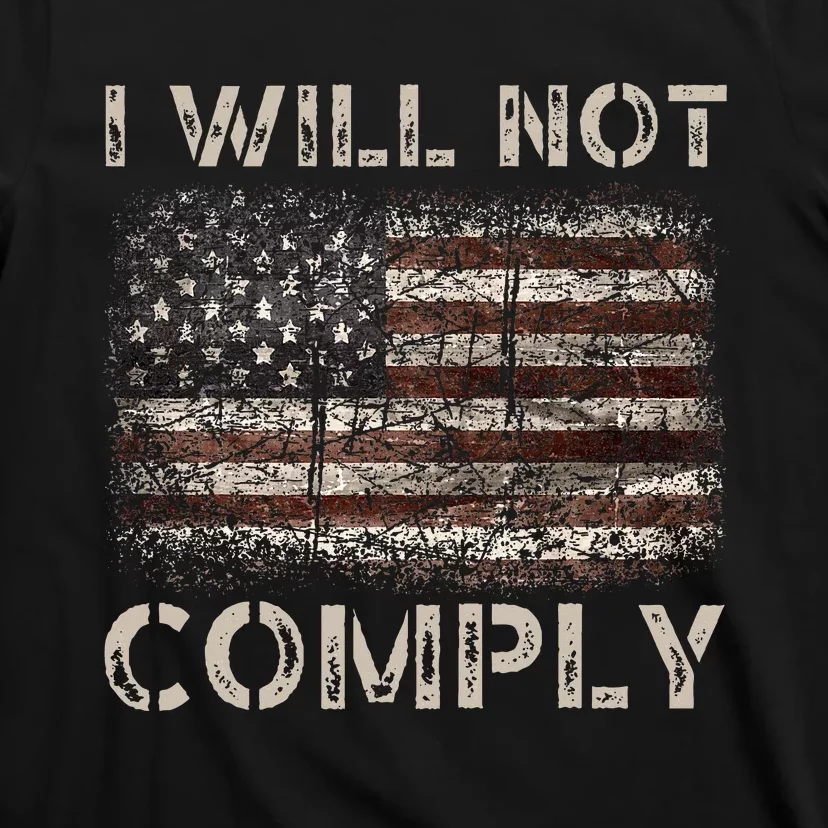 I Will Not Comply T-Shirt