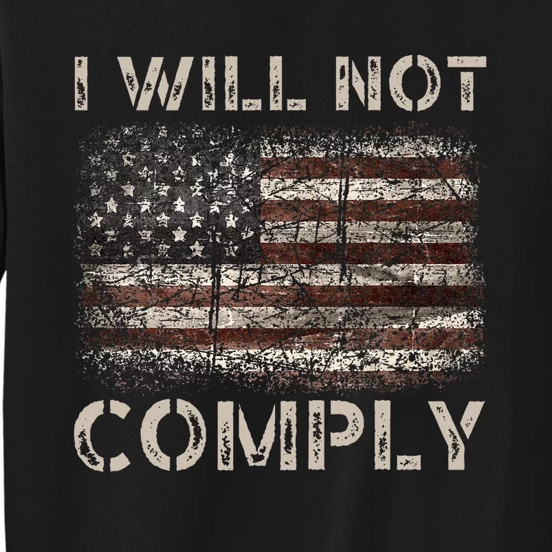 I Will Not Comply Tall Sweatshirt