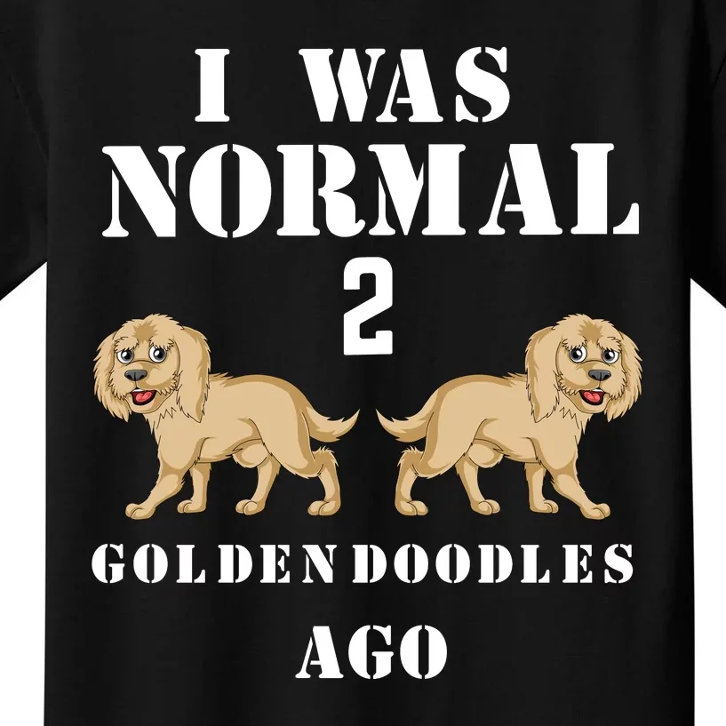 I Was Normal 2 Goldendoodles Ago Kids T-Shirt