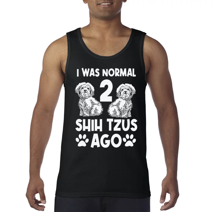 I Was Normal 2 Shih Tzus Ago Tank Top