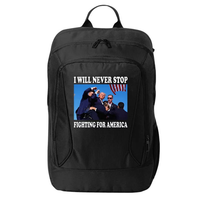 I Will Never Stop Fighting For America City Backpack