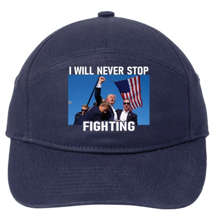 I Will Never Stop Fighting To Save America Gift 7-Panel Snapback Hat