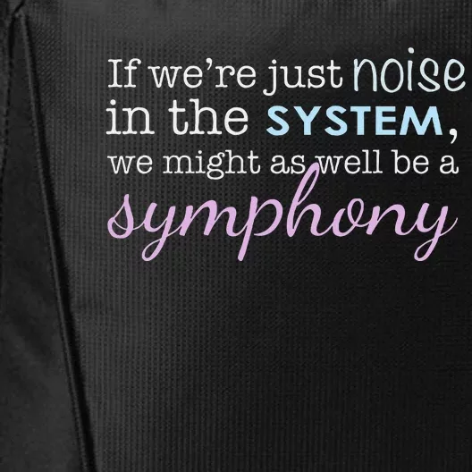 If WeRe Noise In The System Be A Symphony City Backpack