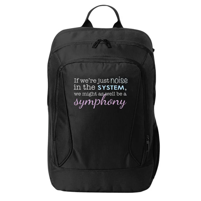 If WeRe Noise In The System Be A Symphony City Backpack