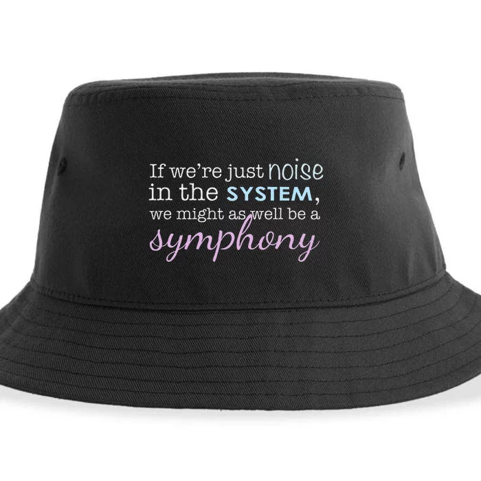 If WeRe Noise In The System Be A Symphony Sustainable Bucket Hat