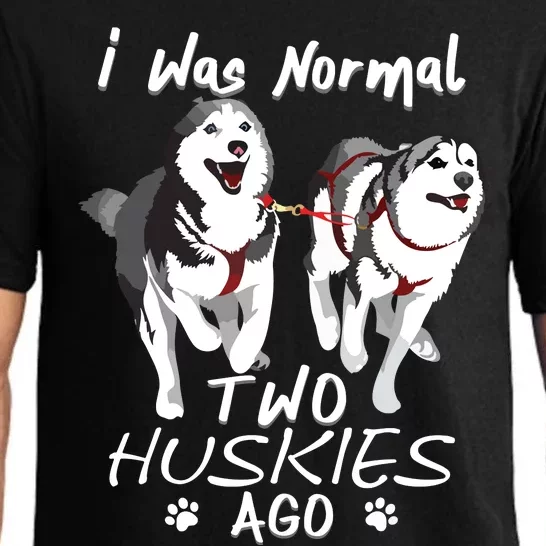 I Was Normal 2 Siberian Huskies Ago Awesome Cute Dog Pajama Set