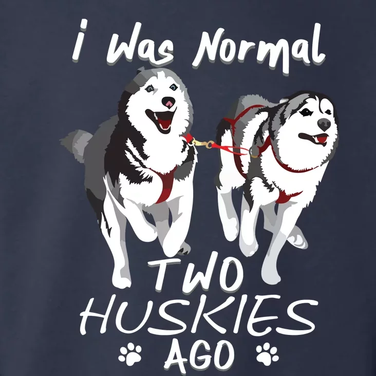 I Was Normal 2 Siberian Huskies Ago Awesome Cute Dog Toddler Hoodie