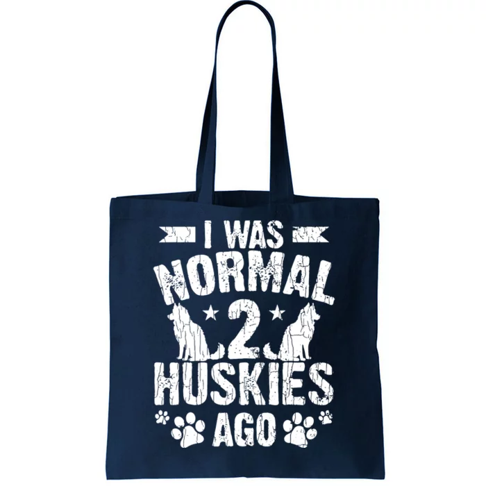 I Was Normal 2 Huskies Ago Funny Dog Owner Lover Graphic Tote Bag