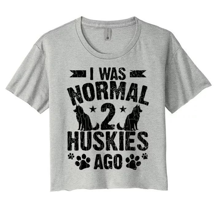 I Was Normal 2 Huskies Ago Funny Dog Owner Lover Graphic Women's Crop Top Tee