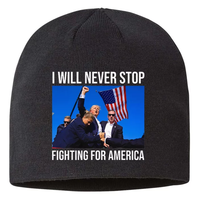 I Will Never Stop Fighting For America Trump Quote 8 1/2in Sustainable Knit Beanie