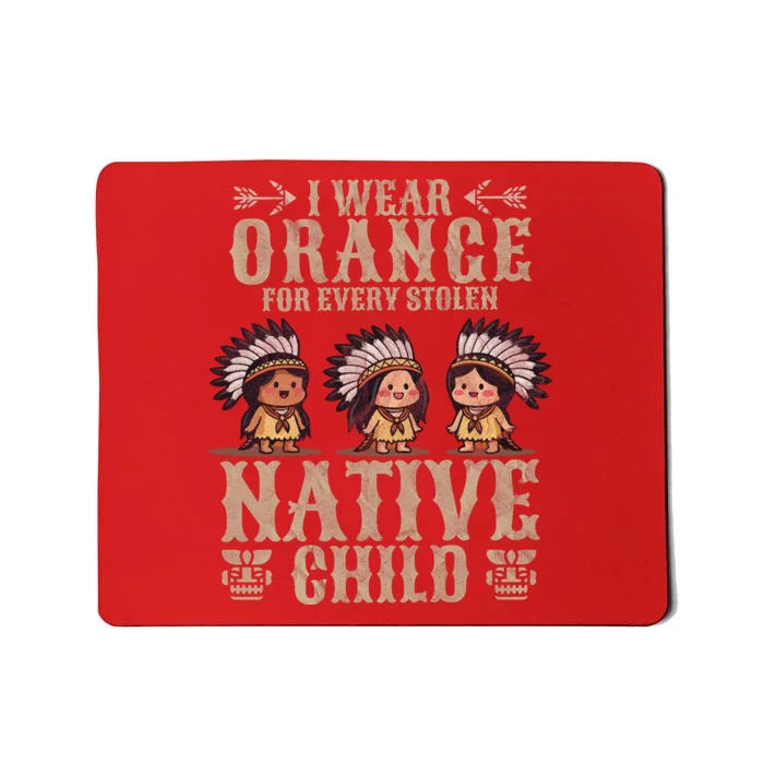 I Wear Orange For Every American Native Child Indian Pride Mousepad