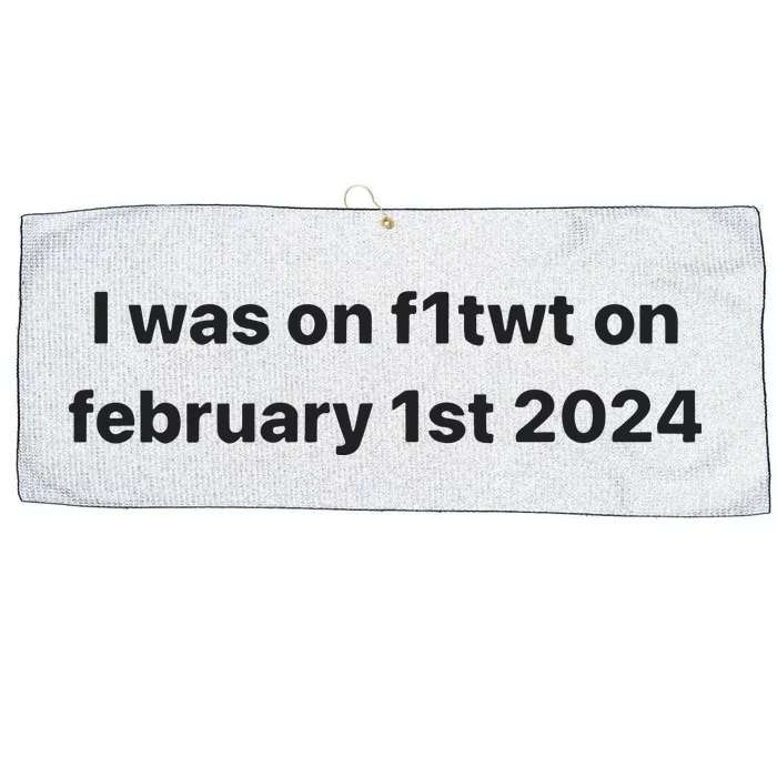 I Was On F1twt On February 1st 2024 Large Microfiber Waffle Golf Towel