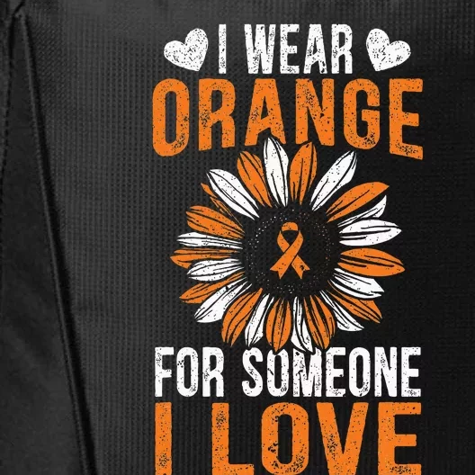 I Wear Orange For Someone I Love Leukemia Awareness City Backpack