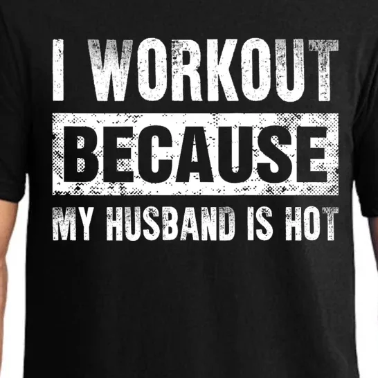 I Work Out Because My Husband Is Hot Funny Workout Pajama Set