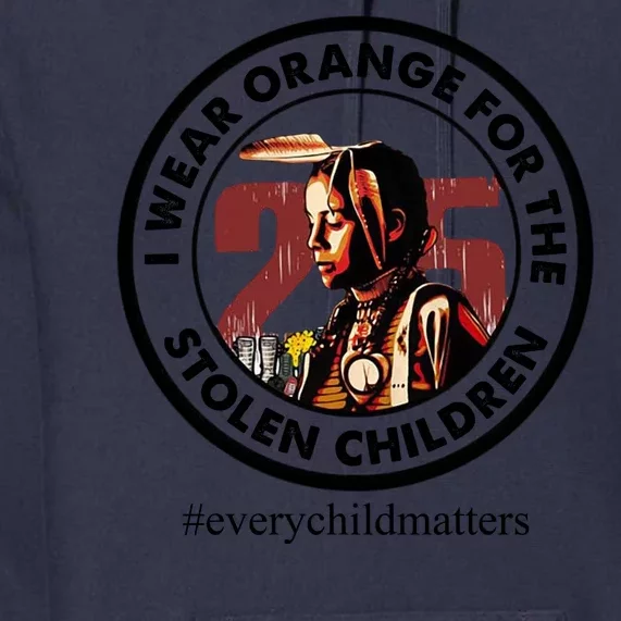 I Wear Orange For The Stolen Children Every Child Matters Premium Hoodie