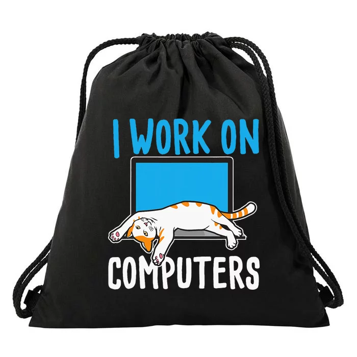 I Work On Computers Funny Cat Lover Kitten Kitty Drawstring Bag