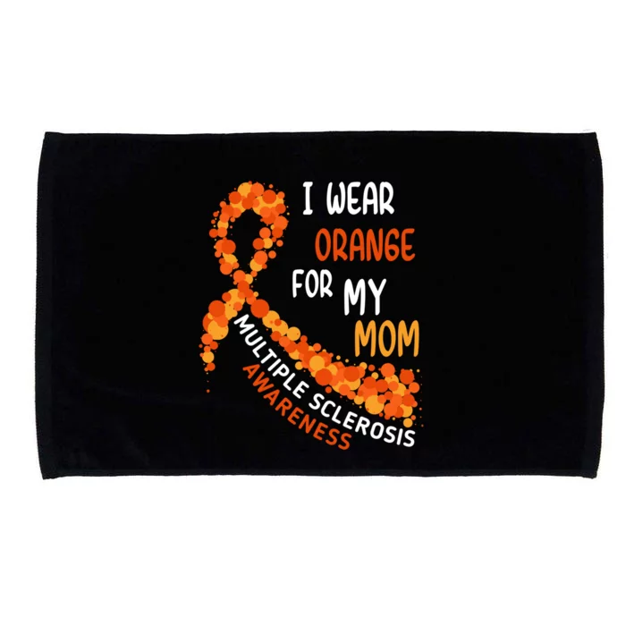 I Wear Orange For My Mom Multiple Sclerosis Awareness Microfiber Hand Towel