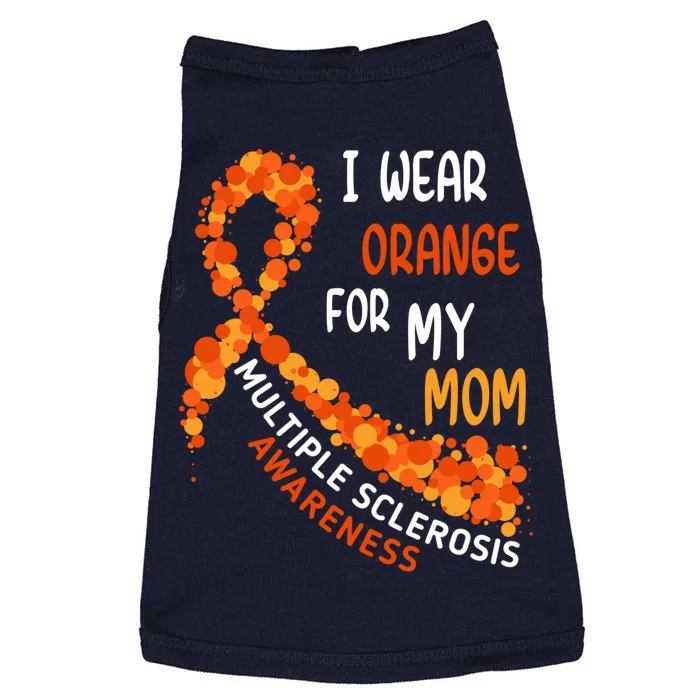 I Wear Orange For My Mom Multiple Sclerosis Awareness Doggie Tank