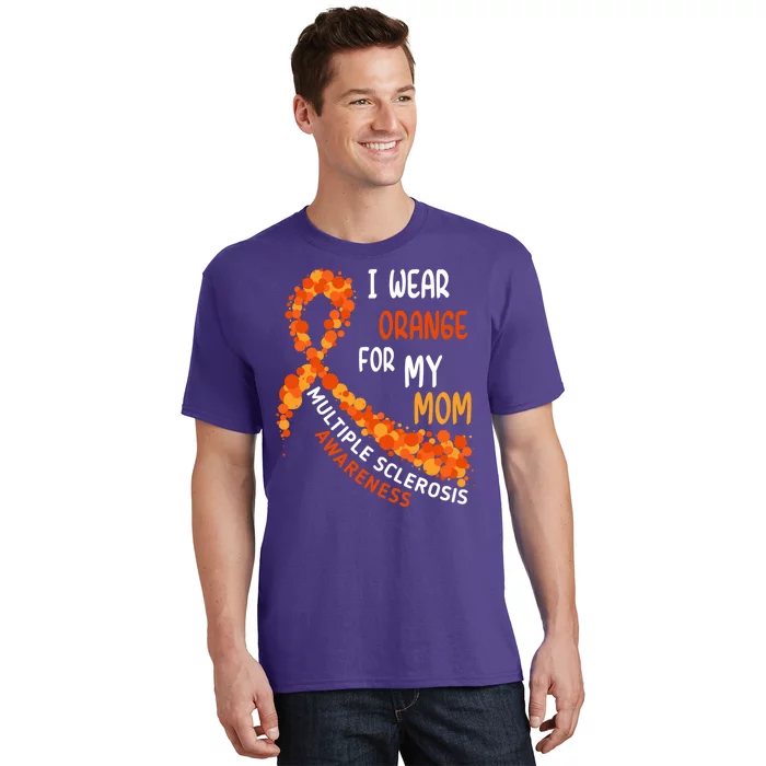 I Wear Orange For My Mom Multiple Sclerosis Awareness T-Shirt