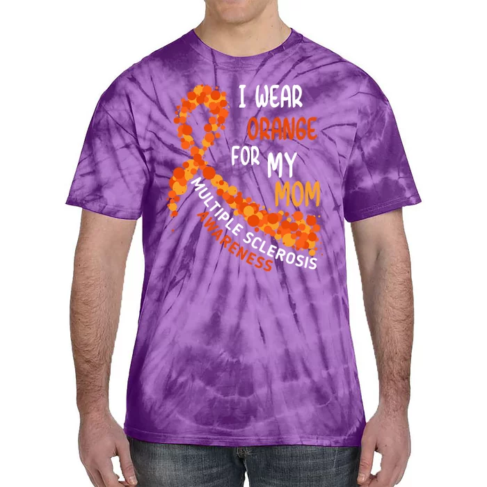 I Wear Orange For My Mom Multiple Sclerosis Awareness Tie-Dye T-Shirt