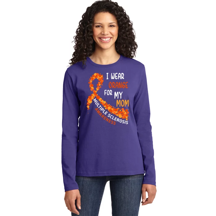 I Wear Orange For My Mom Multiple Sclerosis Awareness Ladies Long Sleeve Shirt