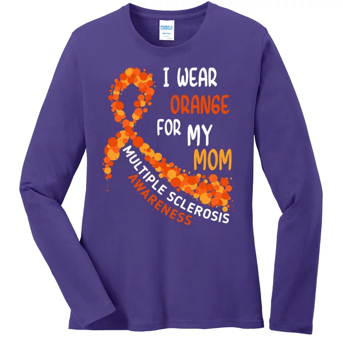 I Wear Orange For My Mom Multiple Sclerosis Awareness Ladies Long Sleeve Shirt