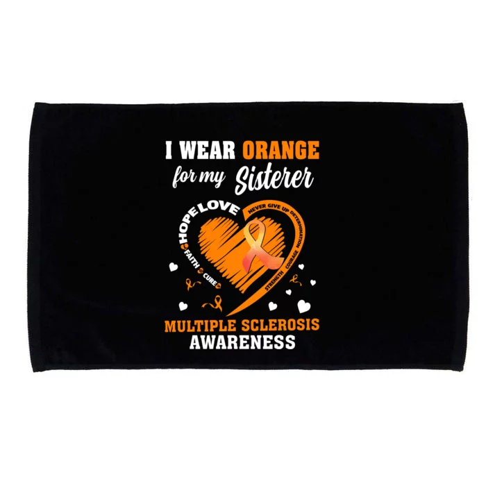 I Wear Orange For My Sister Multiple Sclerosis Ms Cool Gift Microfiber Hand Towel