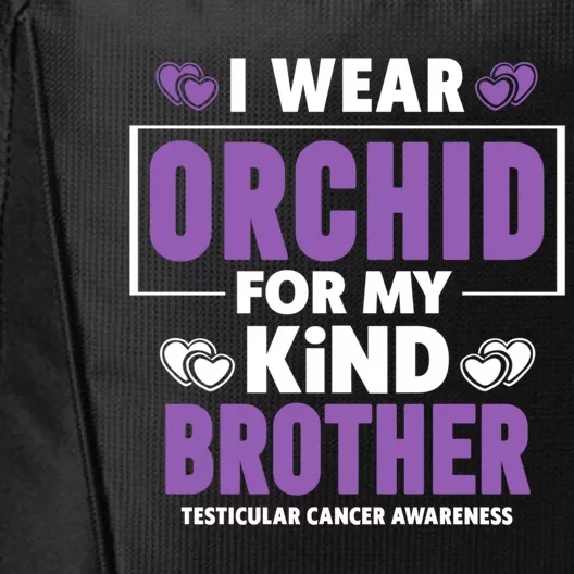 I Wear Orchid For My Brother Gift Testicular Cancer Awareness Gift City Backpack