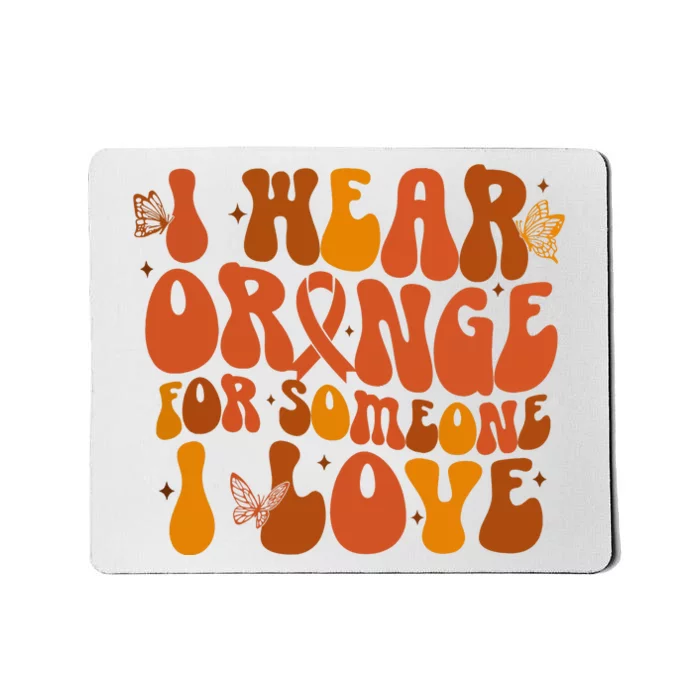 I Wear Orange For Someone I Love Ms Awareness Mousepad