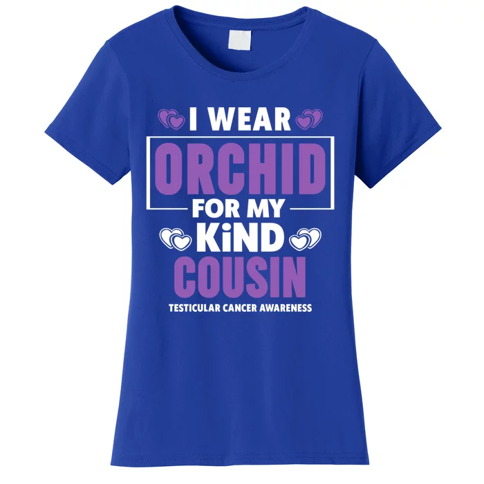 I Wear Orchid For My Cousin Meaningful Gift Testicular Cancer Awareness Gift Women's T-Shirt