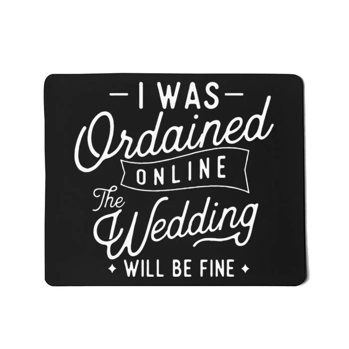 I Was Ordained Online Ordained Minister Wedding Officiant Mousepad