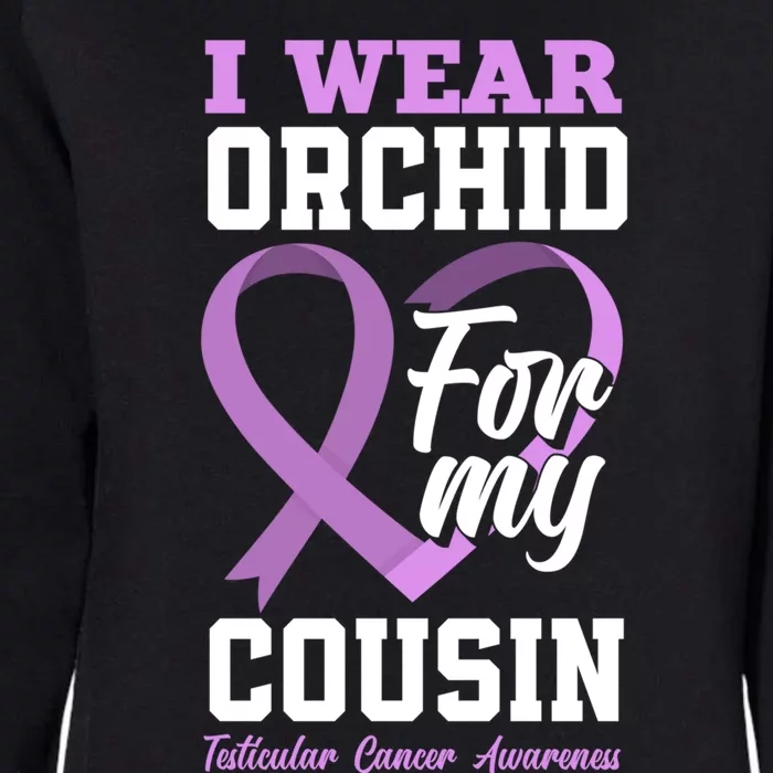 I Wear Orchid For My Cousin Testicular Cancer Awareness Gift Womens California Wash Sweatshirt