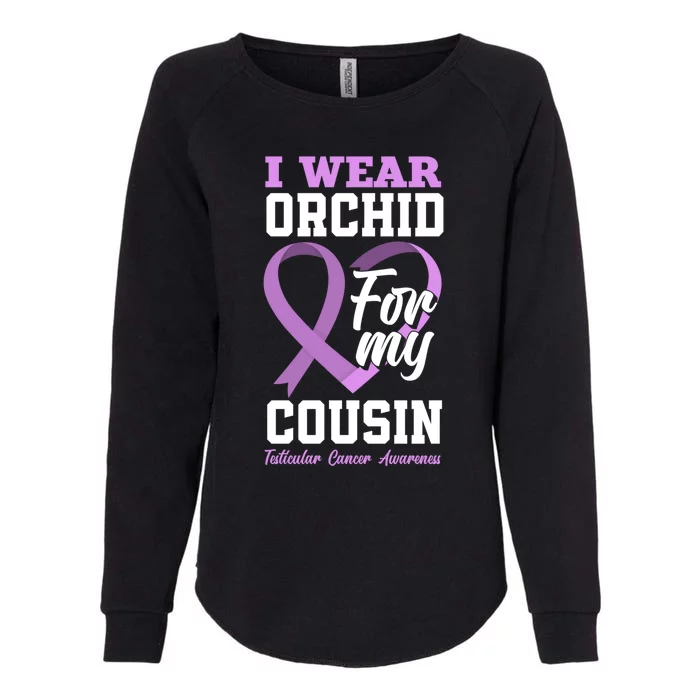 I Wear Orchid For My Cousin Testicular Cancer Awareness Gift Womens California Wash Sweatshirt