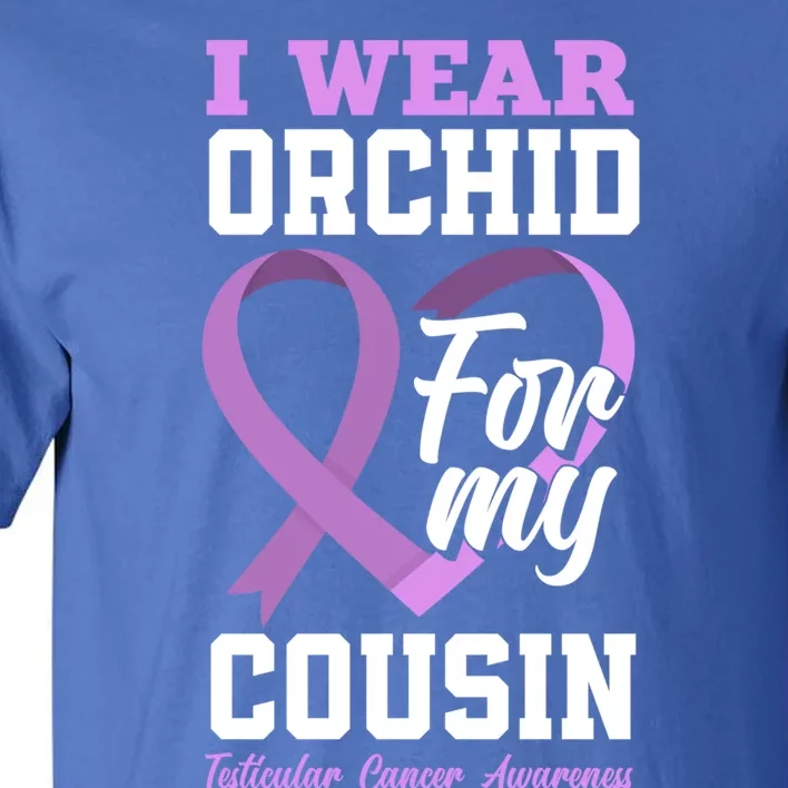 I Wear Orchid For My Cousin Testicular Cancer Awareness Gift Tall T-Shirt