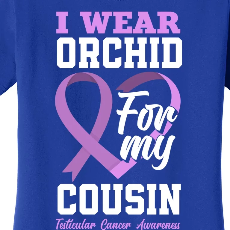 I Wear Orchid For My Cousin Testicular Cancer Awareness Gift Women's T-Shirt