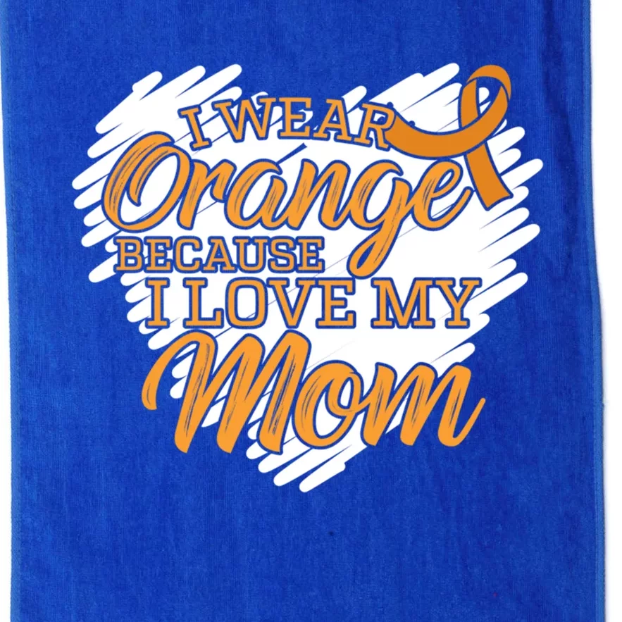 I Wear Orange Because I Love My Mom For Leukemia Patients Cool Gift Platinum Collection Golf Towel