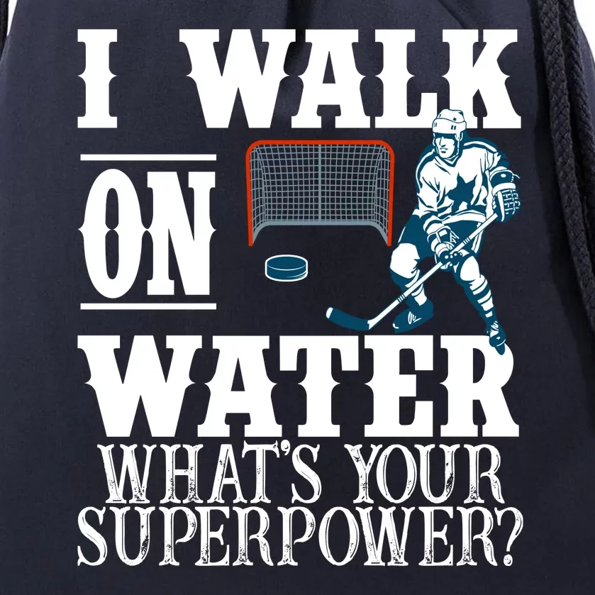 I Walk On Water What's Your Superpower? Hockey Drawstring Bag