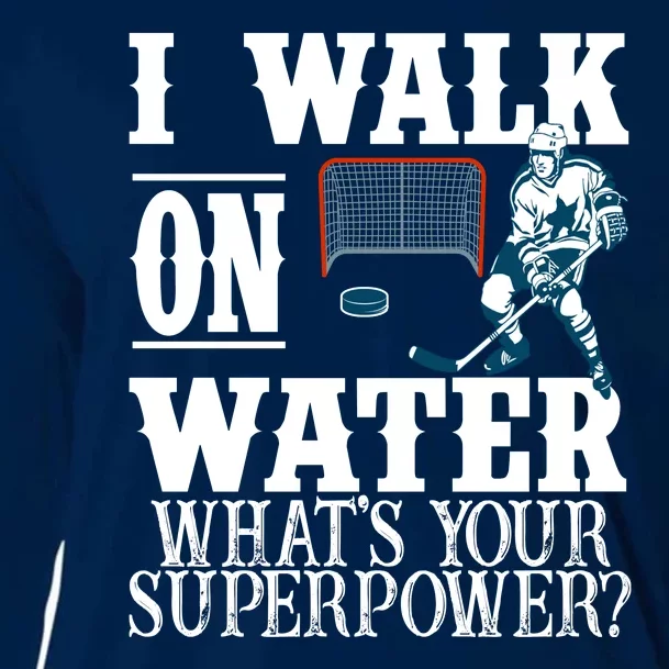 I Walk On Water What's Your Superpower? Hockey Cooling Performance Long Sleeve Crew