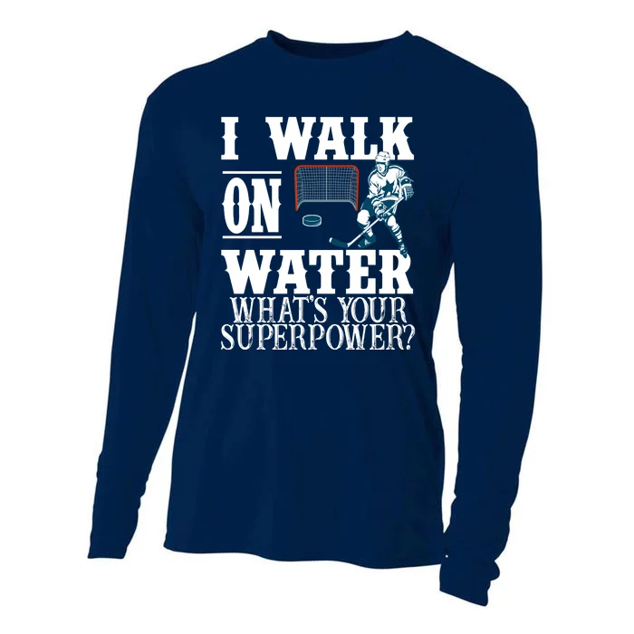 I Walk On Water What's Your Superpower? Hockey Cooling Performance Long Sleeve Crew