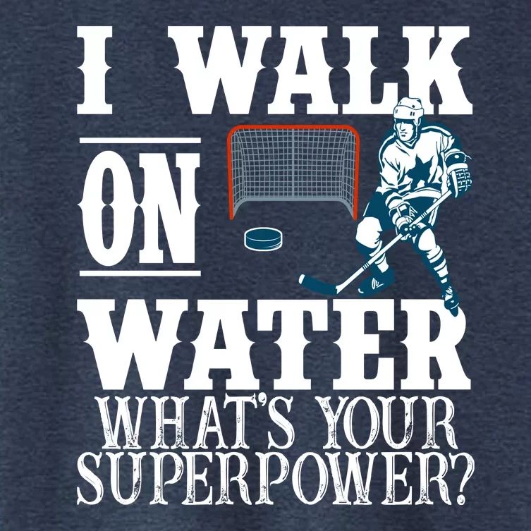 I Walk On Water What's Your Superpower? Hockey Women's Crop Top Tee