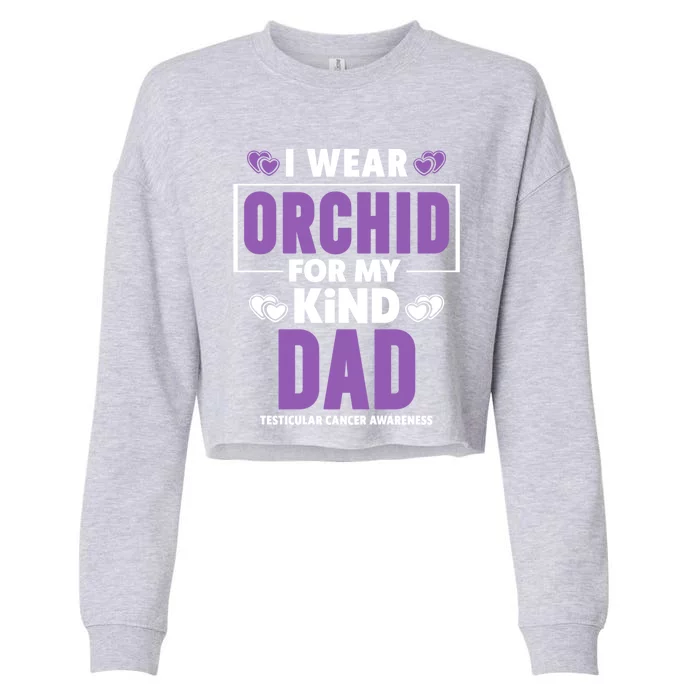 I Wear Orchid For My Dad Gift Testicular Cancer Awareness Gift Cropped Pullover Crew