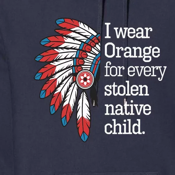 I Wear Orange For Every American Native Child Premium Hoodie