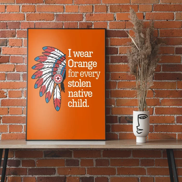 I Wear Orange For Every American Native Child Poster