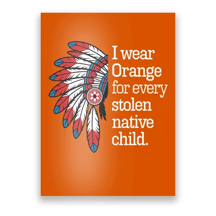 I Wear Orange For Every American Native Child Poster