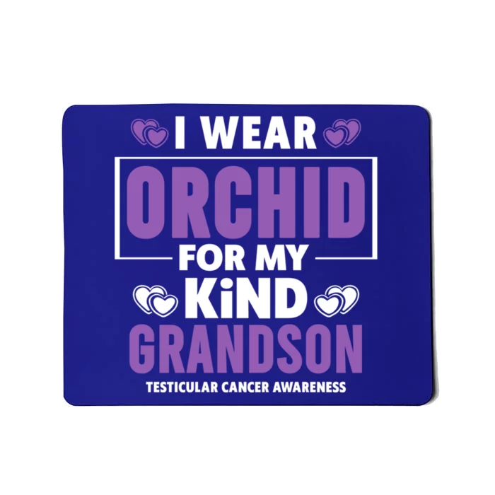 I Wear Orchid For My Grandson Gift Testicular Cancer Awareness Funny Gift Mousepad