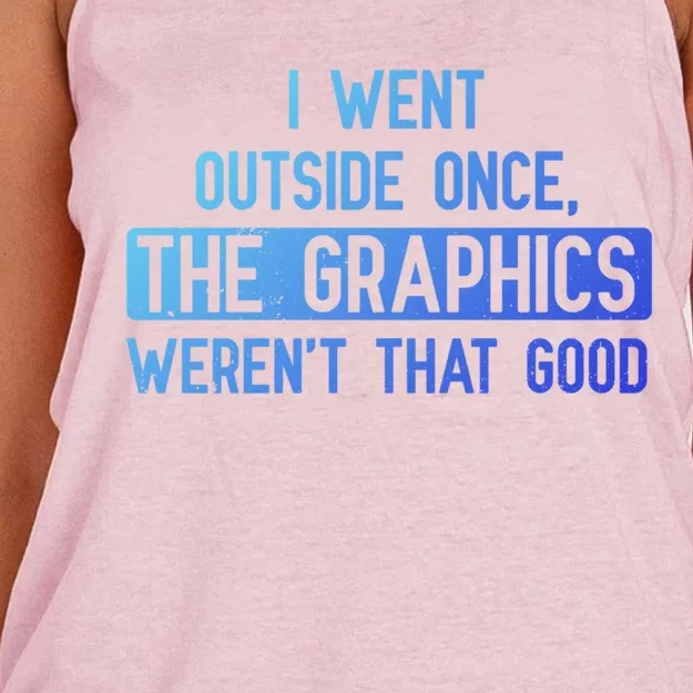 I Went Outside Once The Graphics WerenT That Good Gamer Fun Gift Women's Knotted Racerback Tank