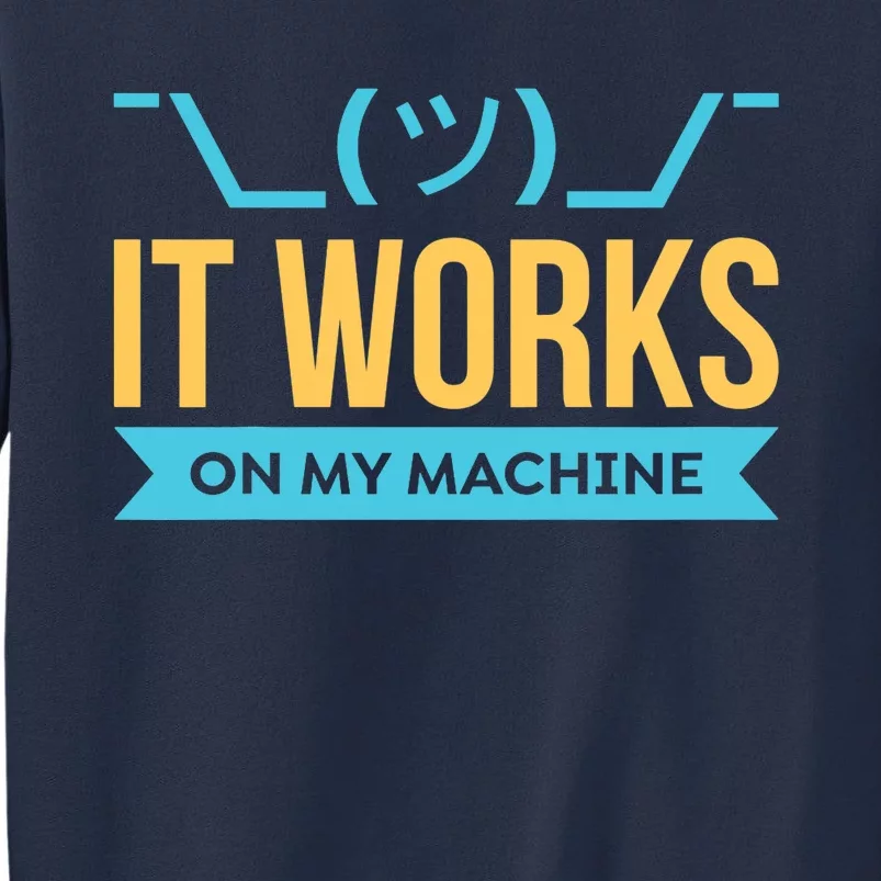 It works on my Machine - Programming Sweatshirt